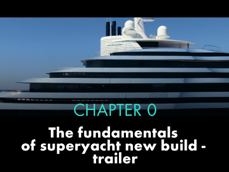 The fundamentals of superyacht new build – trailer