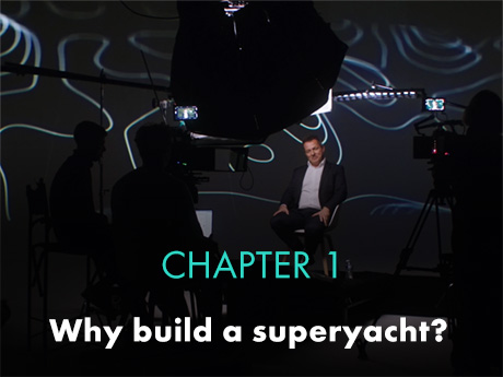 Chapter 1 – Why build a superyacht?